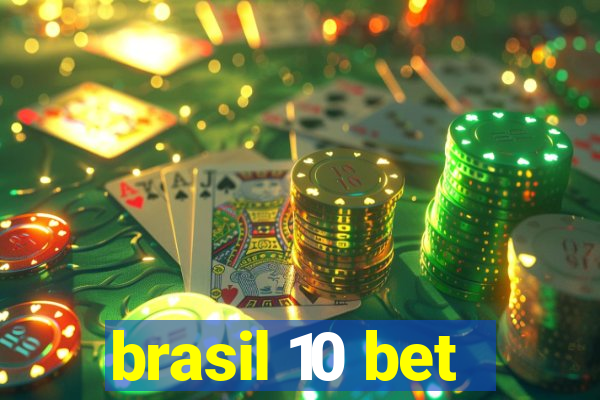 brasil 10 bet